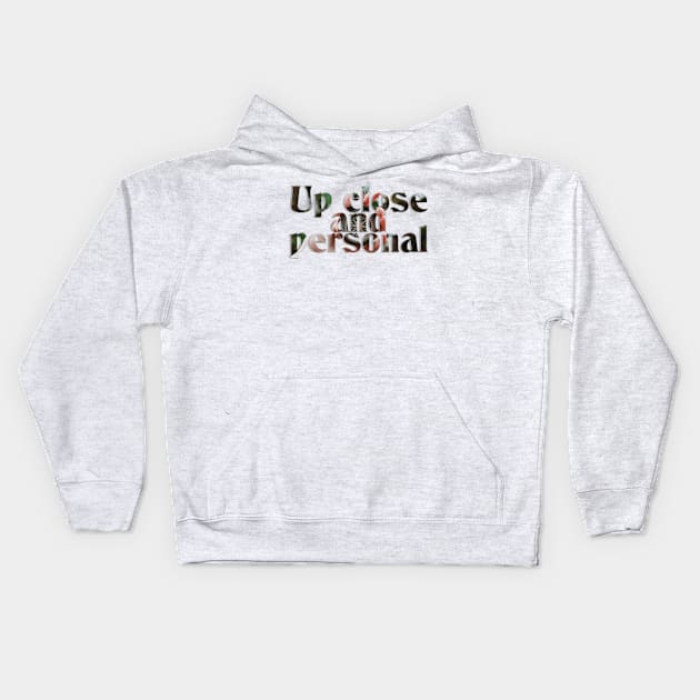 Up close and personal Kids Hoodie by afternoontees